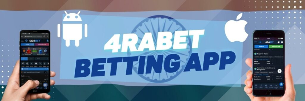 4rabet betting app for Android and iOS India