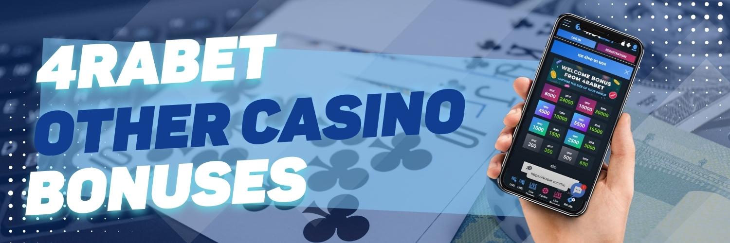 Other casino bonuses 4rabet
